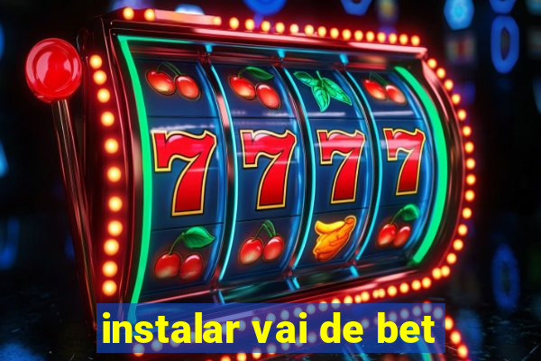 instalar vai de bet