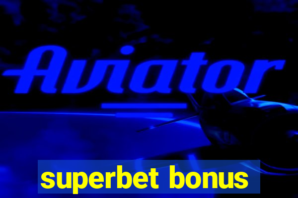 superbet bonus