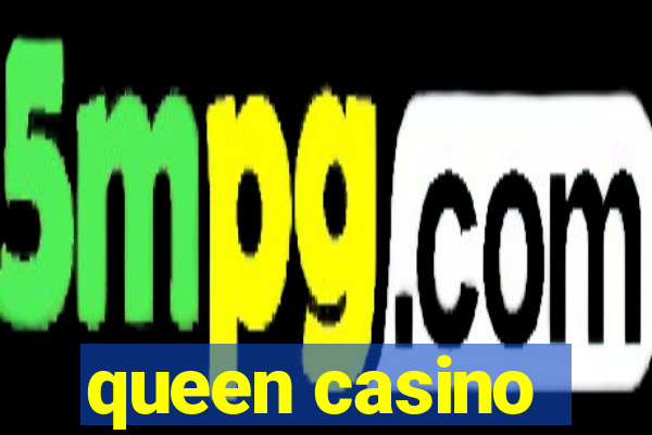 queen casino