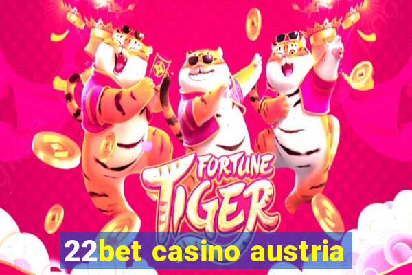 22bet casino austria