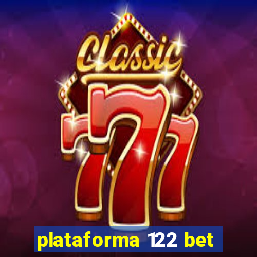 plataforma 122 bet