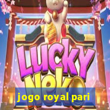 jogo royal pari