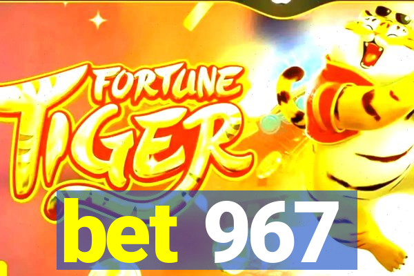 bet 967