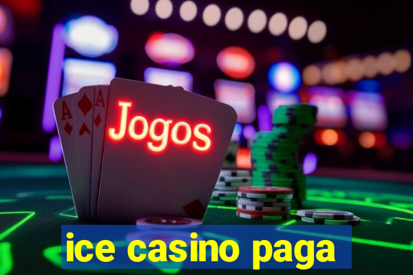 ice casino paga