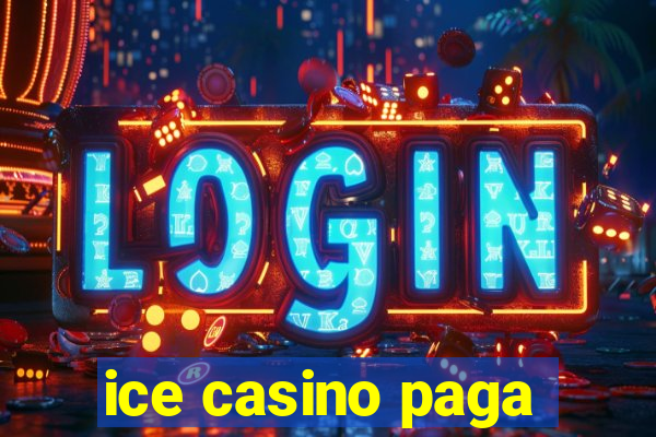 ice casino paga