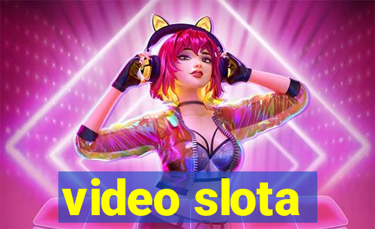 video slota