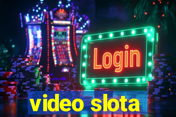 video slota