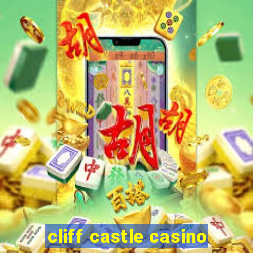 cliff castle casino