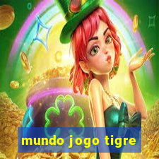 mundo jogo tigre