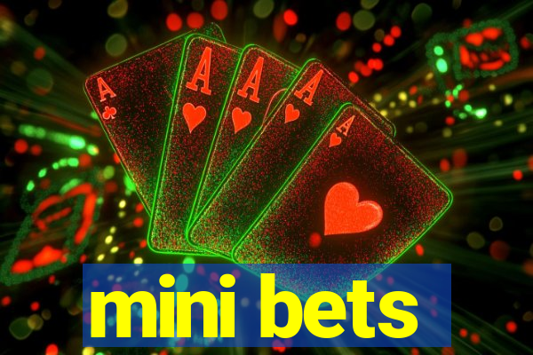 mini bets