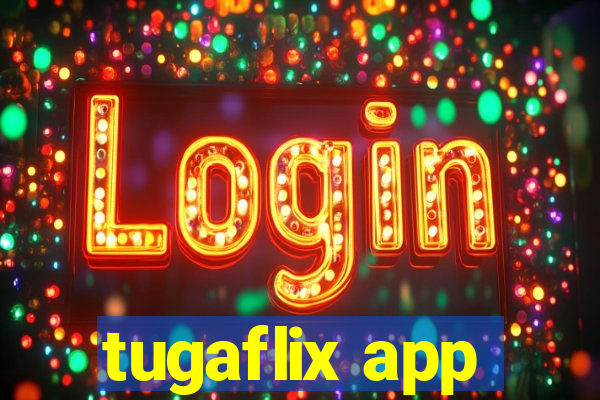 tugaflix app