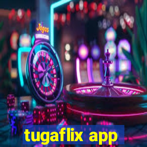 tugaflix app