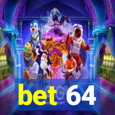 bet 64