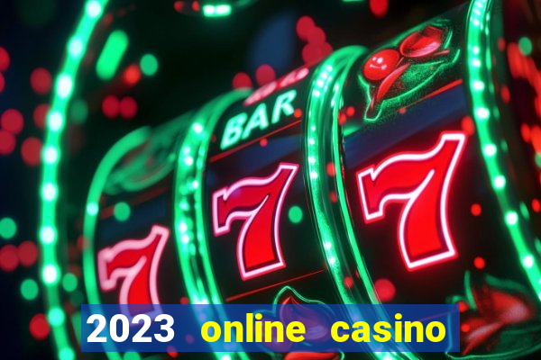 2023 online casino real money