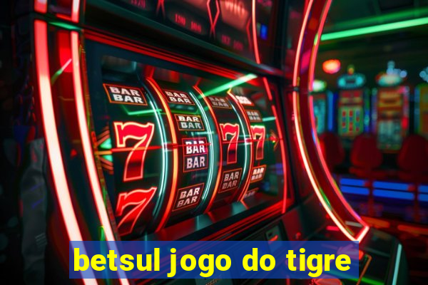 betsul jogo do tigre