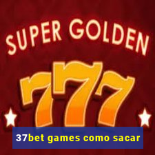 37bet games como sacar