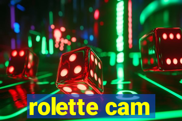 rolette cam