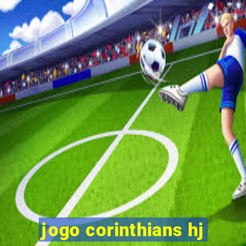 jogo corinthians hj