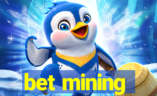 bet mining