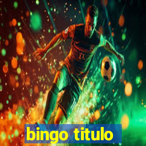 bingo titulo