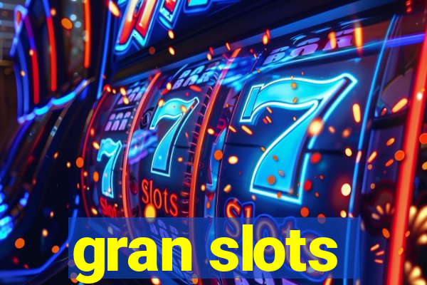 gran slots