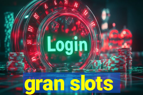 gran slots