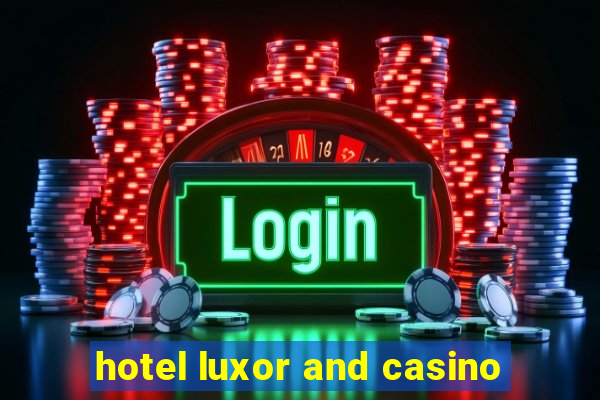 hotel luxor and casino