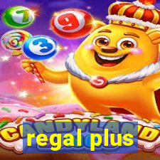 regal plus