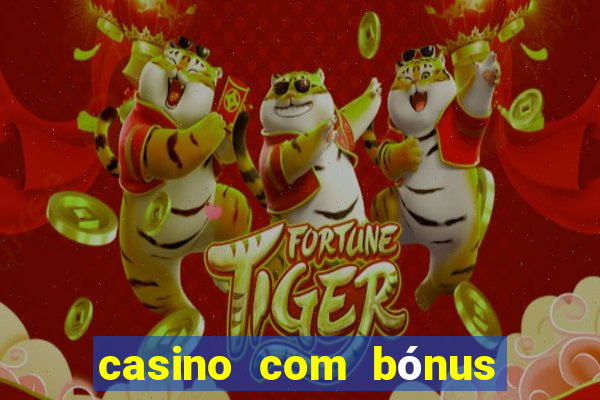 casino com bónus de boas-vindas