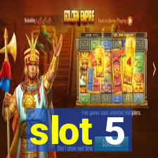 slot 5