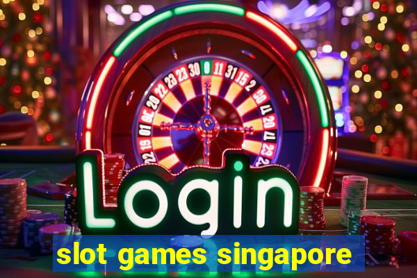 slot games singapore