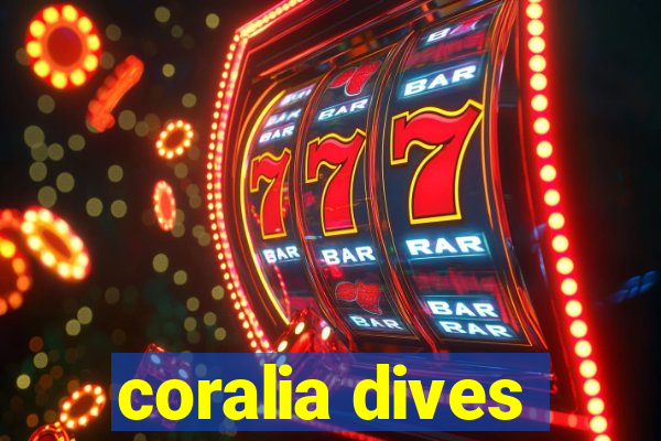 coralia dives