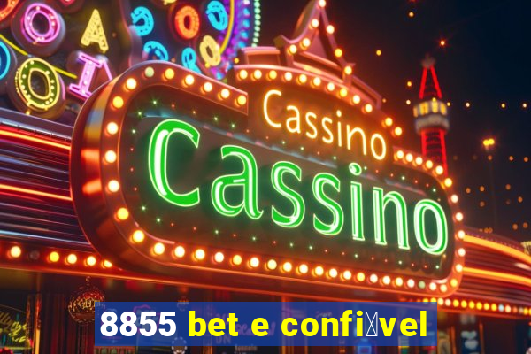 8855 bet e confi谩vel