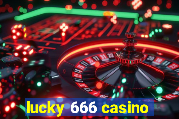 lucky 666 casino