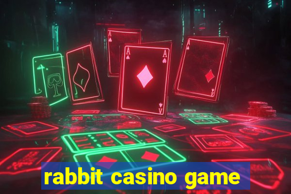 rabbit casino game