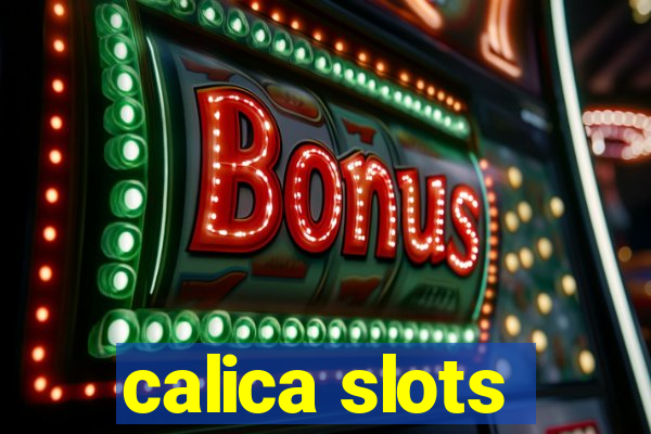 calica slots