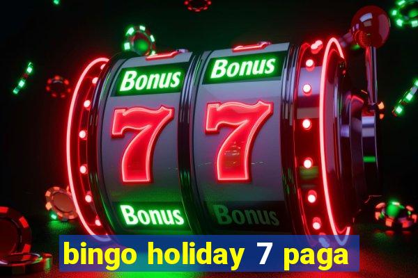 bingo holiday 7 paga