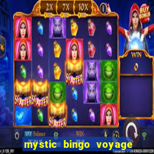 mystic bingo voyage como sacar dinheiro