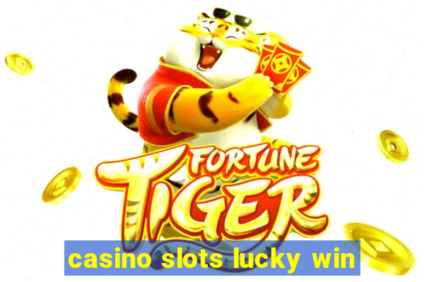 casino slots lucky win