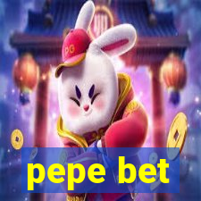 pepe bet