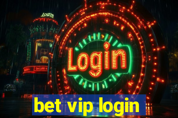 bet vip login