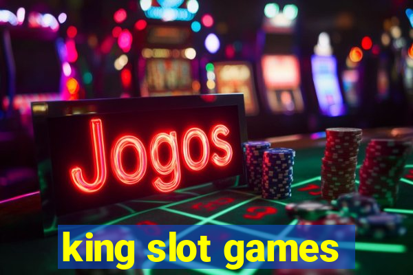 king slot games