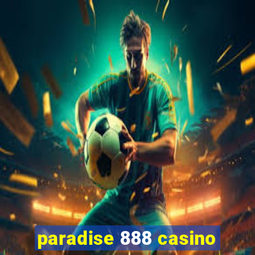 paradise 888 casino