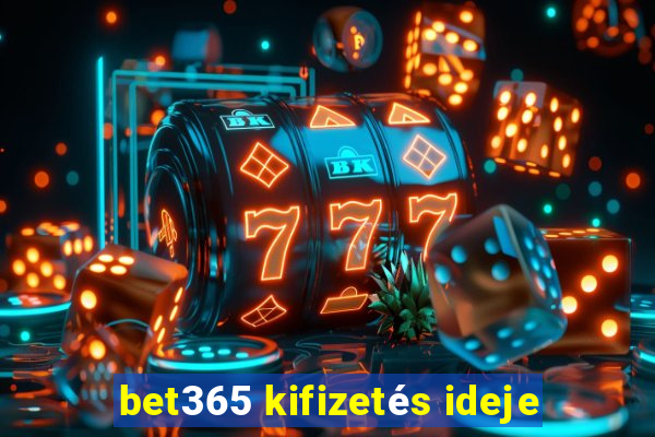 bet365 kifizetés ideje