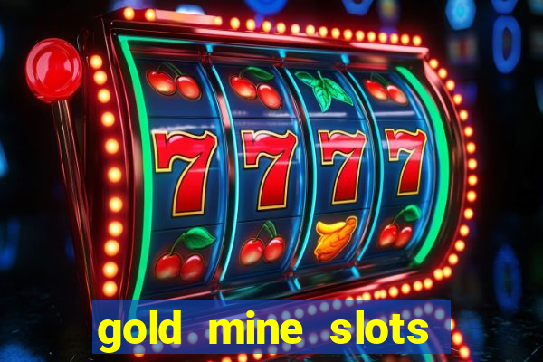 gold mine slots for real money paypal