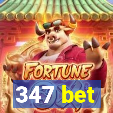 347 bet