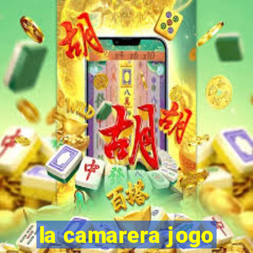 la camarera jogo