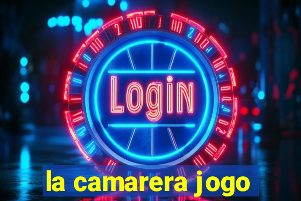 la camarera jogo