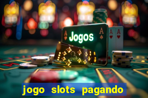 jogo slots pagando no cadastro