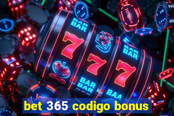 bet 365 codigo bonus